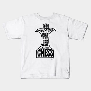 Too many people are playing checkers when the game is chess (black) Kids T-Shirt